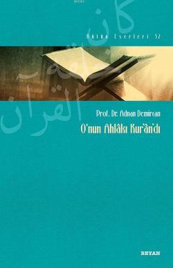O'nun Ahlakı Kur'an'dı - Adnan Demircan | Yeni ve İkinci El Ucuz Kitab