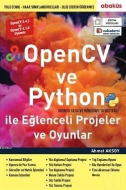 OpenCV ve Python ile Eğlenceli Projeler ve Oyunlar - Ahmet Aksoy | Yen
