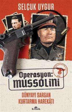 Operasyon: Mussolini - Selçuk Uygur | Yeni ve İkinci El Ucuz Kitabın A