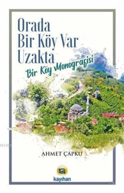 Orada Bir Köy Var Uzakta - Ahmet Çapku | Yeni ve İkinci El Ucuz Kitabı