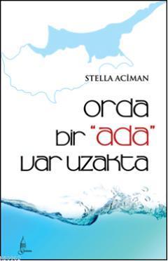 Orda Bir Ada Var Uzakta - Stella Aciman | Yeni ve İkinci El Ucuz Kitab
