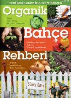 Organik Bahçe Rehberi - Gülnar Önay | Yeni ve İkinci El Ucuz Kitabın A