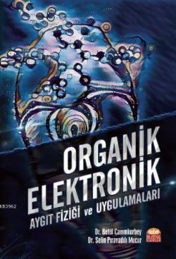 Organik Elektronik; Aygıt Fiziği ve Uygulamaları