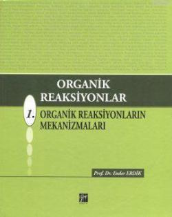 Organik Reaksiyonlar; 1. Organik Reaksiyonların Mekanizmaları