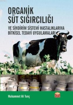 Organik Süt Sığırcılığıve Sindirim Sistemi Hastalıklarına Bitkisel Tedavi Uygulamaları; ve Sindirim Sistemi Hastalıklarına Bitkisel Tedavi Uygulamaları