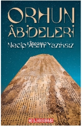 Orhun Abideleri - Necip Asım Yazıksız | Yeni ve İkinci El Ucuz Kitabın