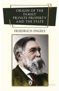 Origin Of The Family, Private Property And The State - Friedrich Engel