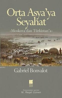 Orta Asya'ya Seyahat - Gabriel Bonvalot | Yeni ve İkinci El Ucuz Kitab