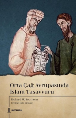 Orta Çağ Avrupasında İslam Tasavvuru - Richard W. Southern | Yeni ve İ