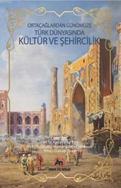 Orta Çağlardan Günümüze Türk Dünyasında Kültür ve Şehircilik; Uluslararası Lisansüstü Öğrencileri Çalıştayı