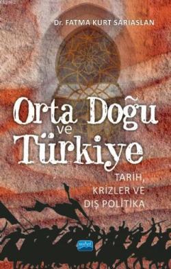 Orta Doğu ve Türkiye; Tarih, Krizler ve Dış Politika