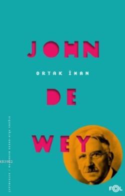 Ortak İman - John Dewey | Yeni ve İkinci El Ucuz Kitabın Adresi