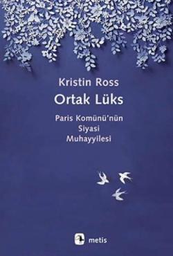 Ortak Lüks - Kristin Ross | Yeni ve İkinci El Ucuz Kitabın Adresi