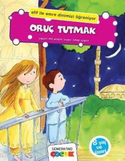 Oruç Tutmak; Elif İle Emre Dinimizi Öğreniyor