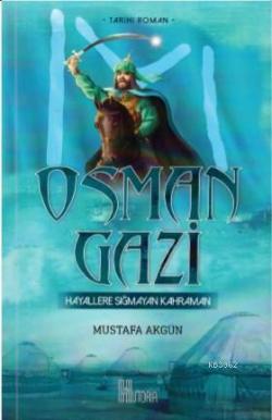 Osman Gazi- Hayallere Sığmayan Kahraman - Mustafa Akgün | Yeni ve İkin