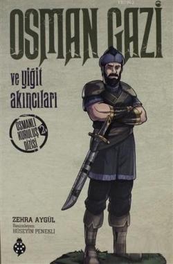 Osman Gazi ve Yiğit Akıncıları Osmanlı Kuruluş Dizisi 2 - Zehra Aygül 