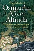 Osman'ın Ağacı Altında - Alan Mikhail | Yeni ve İkinci El Ucuz Kitabın