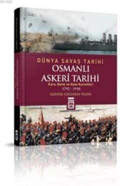 Dünya Savaş Tarihi: Osmanlı Askeri Tarihi (Ciltli) - Kolektif | Yeni v