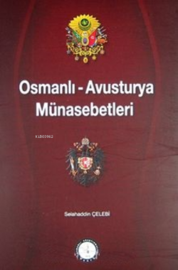 Osmanlı-Avusturya Münasebetleri - Selahaddin Çelebi | Yeni ve İkinci E