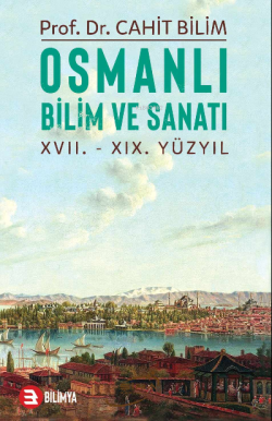 Osmanlı Bilim Ve Sanatı - Cahit Bilim | Yeni ve İkinci El Ucuz Kitabın
