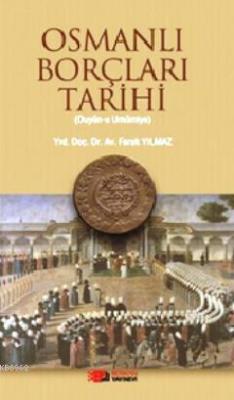 Osmanlı Borçları Tarihi - Faruk Yılmaz | Yeni ve İkinci El Ucuz Kitabı