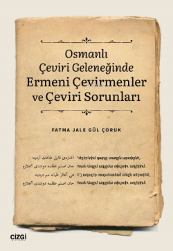 Osmanlı Çeviri Geleneğinde Ermeni Çevirmenler ve Çeviri Sorunları