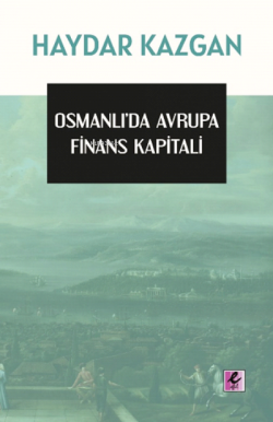 Osmanlı’da Avrupa Finans Kapitali - Haydar Kazgan | Yeni ve İkinci El 