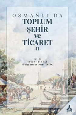 Osmanlı’da Toplum, Şehir Ve Ticaret 2