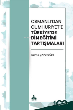 Osmanlı’Dan Cumhuriyet’E Türkiye’De Din Eğitimi Tartışmaları