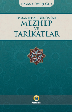 Osmanlı’dan Günümüze Mezhep Ve Tarikatlar - Hasan Gümüşoğlu | Yeni ve 