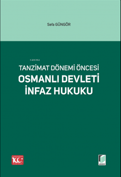Osmanlı Devleti İnfaz Hukuku - Sefa Güngör | Yeni ve İkinci El Ucuz Ki