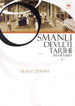 Osmanlı Devleti Tarihi 1 - Yılmaz Öztuna | Yeni ve İkinci El Ucuz Kita