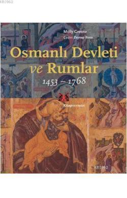 Osmanlı Devleti ve Rumlar 1453-1768 - Molly Greene | Yeni ve İkinci El