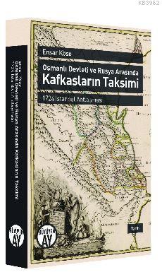 Osmanlı Devleti ve Rusya Arasında Kafkasların Taksimi; 1724 İstanbul Antlaşması