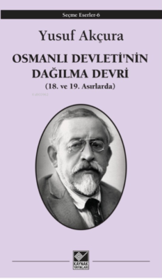 Osmanlı Devleti'nin Dağılma Devri (18. ve 19 Asırlarda)