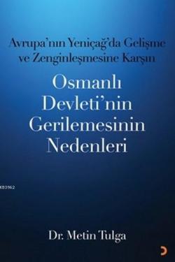 Osmanlı Devleti'nin Gerilemesinin Nedenleri; Avrupa'nın Yeniçağ 'da Gelişme ve Zenginleşmesine Karşın