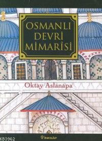 Osmanlı Devri Mimarisi (Ciltli) - Oktay Aslanapa | Yeni ve İkinci El U
