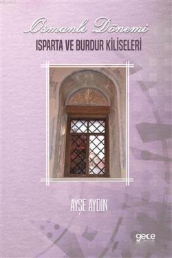Osmanlı Dönemi Isparta ve Burdur Kiliseleri