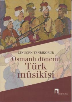 Osmanlı Dönemi Türk Musikisi - Cinuçen Tanrıkorur | Yeni ve İkinci El 