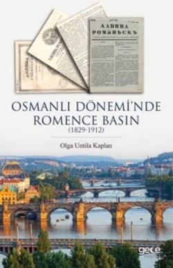 Osmanlı Dönemi'nde Romence Basın - Olga Untila Kaplan | Yeni ve İkinci
