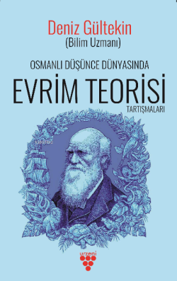 Osmanlı Düşünce Dünyasında Evrim Teorisi Tartışmaları - Deniz Gültekin
