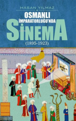 Osmanlı İmparatorluğu’nda Sinema (1895-1923)