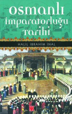 Osmanlı İmparatorluğu Tarihi - Halil İbrahim İnal | Yeni ve İkinci El 