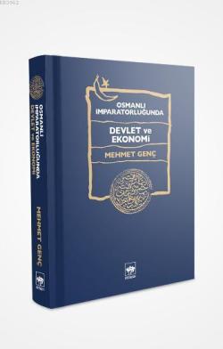 Osmanlı İmparatorluğunda Devlet ve Ekonomi (Ciltli) - Mehmet Genç | Ye