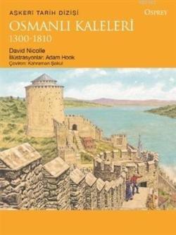 Osmanlı Kaleleri 1300-1810 - David Nicolle | Yeni ve İkinci El Ucuz Ki