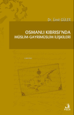 Osmanlı Kıbrısı’nda Müslim-Gayrimüslim İlişkileri - Ümit Güler | Yeni 