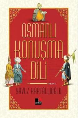 Osmanlı Konuşma Dili - Yavuz Kartallıoğlu | Yeni ve İkinci El Ucuz Kit