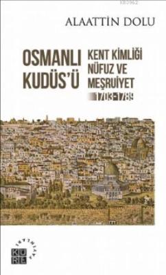 Osmanlı Kudüs'ü Kent Kimliği, Nüfuz ve Meşruiyet (1703-1789)