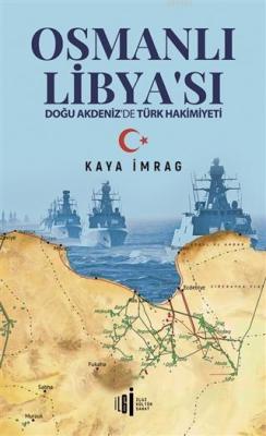 Osmanlı Libyası - Kaya İmrag | Yeni ve İkinci El Ucuz Kitabın Adresi