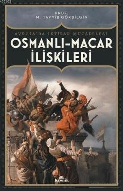 Osmanlı Macar İlişkileri; Avrupa'da İktidar Mücadelesi